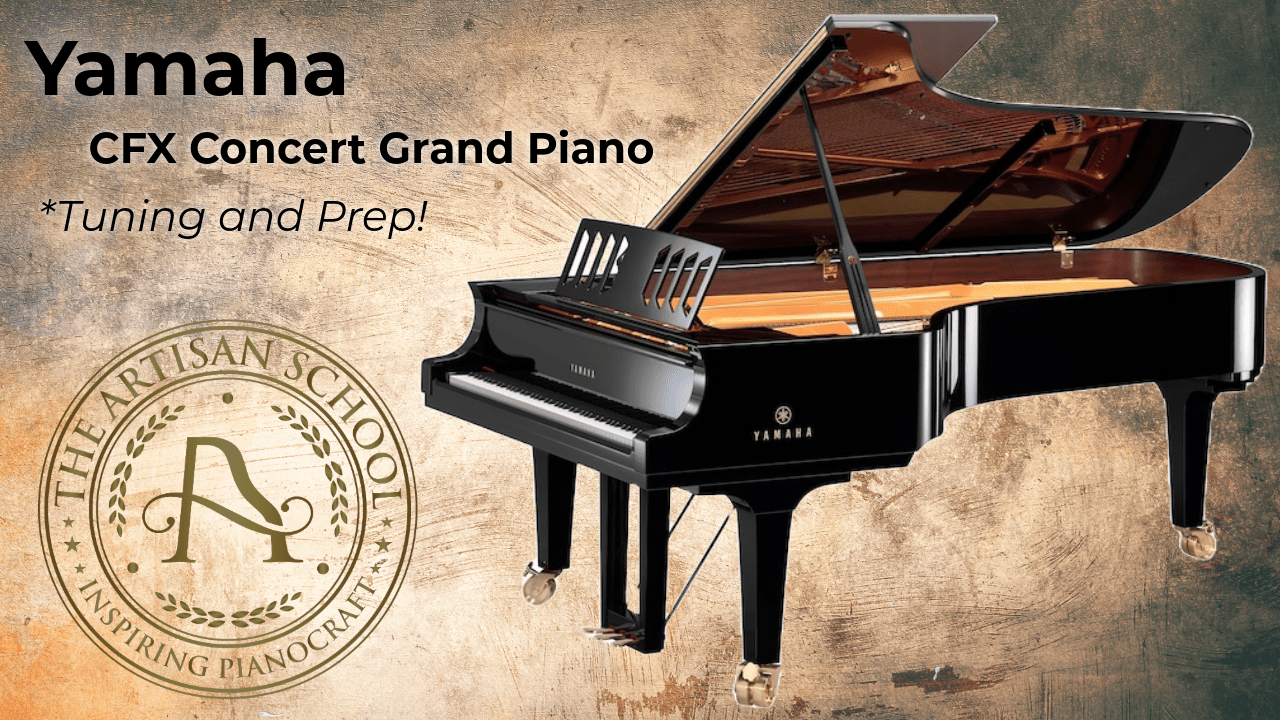 The Yamaha CFX Concert Grand Piano - Tuning And Prep! - The Artisan School
